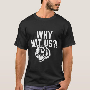 waarom wij geen bengals, Funny ohio bengals footba T-shirt