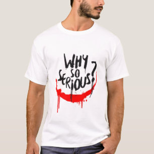 Waarom zo ernstig T-Shirt