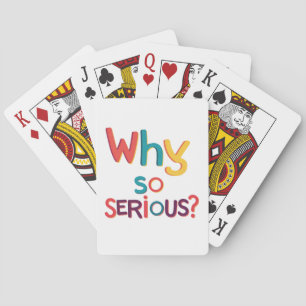 Waarom zo serieus? pokerkaarten