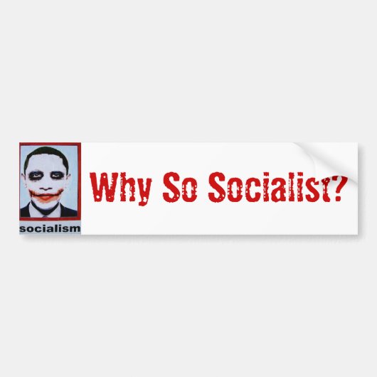 Waarom zo socialistisch? bumpersticker (Voorkant)