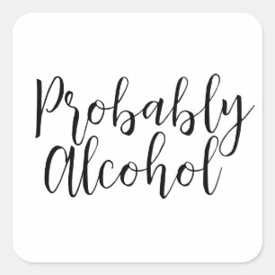 Waarschijnlijk Alcohol Grappige en Sarcastische Hu Vierkante Sticker