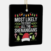 Waarschijnlijk beginnen alle Shenanigans grappig Keramisch Ornament (Rechts)