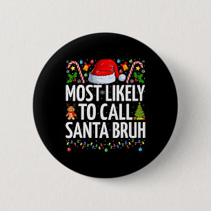 Waarschijnlijk bel je Santa Burh Xmas Funny Family Ronde Button 5,7 Cm