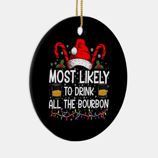 Waarschijnlijk Drink hij al de Bourbon kerst Keramisch Ornament (Rechts)