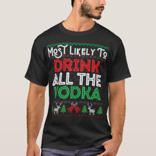 Waarschijnlijk Drink hij alle wodka grappige lelij T-shirt