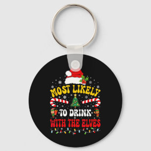 Waarschijnlijk Drink je met de Elves die Chris eve Sleutelhanger
