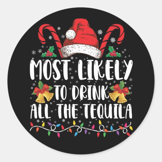Waarschijnlijk Drink u alle Tequila Funny Xmas Ronde Sticker (Voorkant)