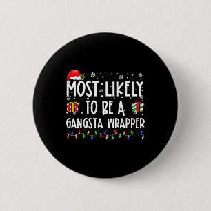 Waarschijnlijk een Gangsta Wrapper Kerstcadeau Ronde Button 5,7 Cm