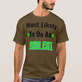 Waarschijnlijk een Ierse exit 1 T-shirt