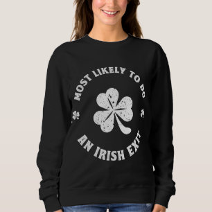 Waarschijnlijk een Ierse exit grappige St. Patrick Trui