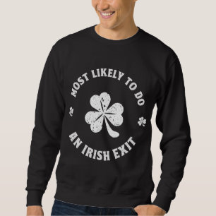 Waarschijnlijk een Ierse exit grappige St. Patrick Trui