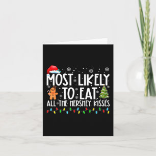 Waarschijnlijk eet ik alle Hershey Kisses Fun Xmas Kaart