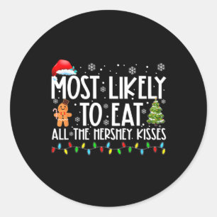Waarschijnlijk eet ik alle Hershey Kisses Fun Xmas Ronde Sticker
