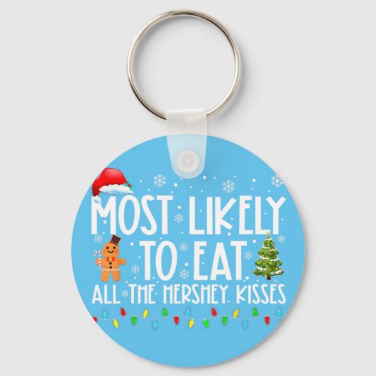 Waarschijnlijk eet ik alle Hershey Kisses Funny XM Sleutelhanger (Voorkant)