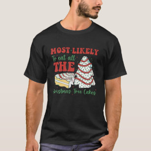 Waarschijnlijk eet ik alle kerstboomtaarten Ch T-shirt