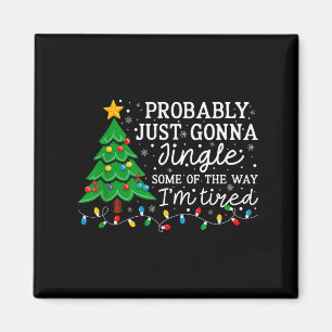 Waarschijnlijk Ga Ik Alleen Een Beetje Kerstmis Vi Magneet