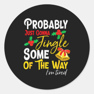 Waarschijnlijk Ga Ik Even Een Deel Van De Weg Bell Ronde Sticker