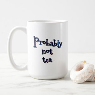 Waarschijnlijk geen thee koffiemok