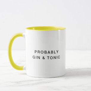Waarschijnlijk Gin & Tonic Funny Typography Coffee Mok