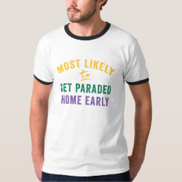 Waarschijnlijk Mardi Gras: Parade Me Home T-shirt