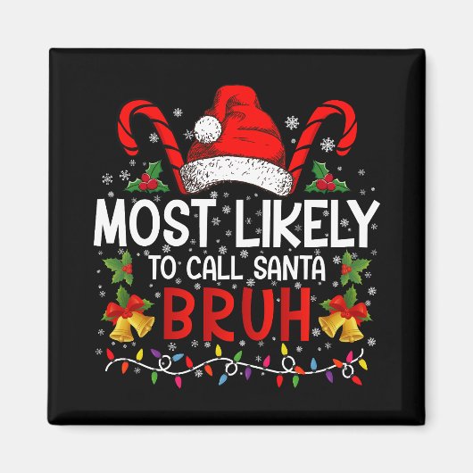 Waarschijnlijk noemen we Santa Bruh Grappige Kerst Magneet (Voorkant)