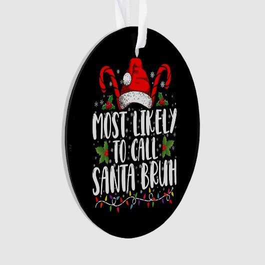 Waarschijnlijk noemen we Santa Bruh Grappige Kerst Ornament (voorkant)
