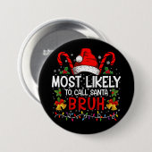 Waarschijnlijk noemen we Santa Bruh Grappige Kerst Ronde Button 7,6 Cm (Voorkant /achterkant)
