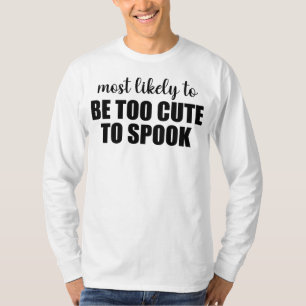 Waarschijnlijk te Schattige om Halloween af te sch T-shirt