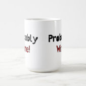 Waarschijnlijk Wine Funny Drinkware Mok (Center)