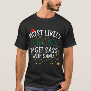 Waarschijnlijk wordt het sassy met Santa Matching  T-shirt