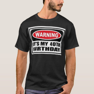 Waarschuwing 40 t-shirt