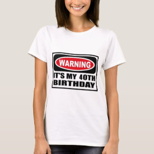 Waarschuwing 40 t-shirt