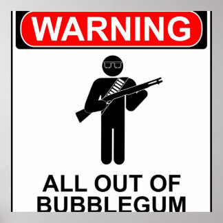Waarschuwing Alle uit de bubblegum Poster