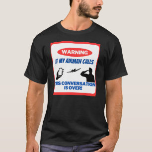 Waarschuwing- Als mijn Airman belt Shirt