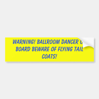 WAARSCHUWING! Ballrokdanser aan boord voor vliegen Bumpersticker