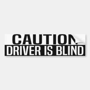 waarschuwing bestuurder is blind bumpersticker