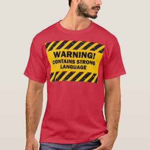 Waarschuwing bevat sterke taal t-shirt