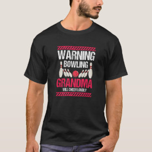 Waarschuwing Bowling GRANDMA zal luide Retro Pr T-shirt