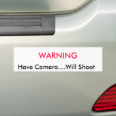 WAARSCHUWING,    camera hebben....Will Shoot Bumpersticker (Op auto)