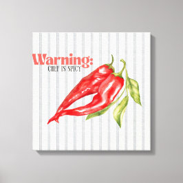 Waarschuwing Chef is Pittige Rode Chilipeper Keuke Canvas Afdruk