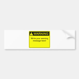 Waarschuwing! - Creëer uw label voor aangepaste w Bumpersticker