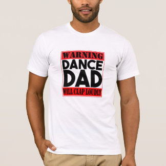 Waarschuwing: Dance Dad T-shirt