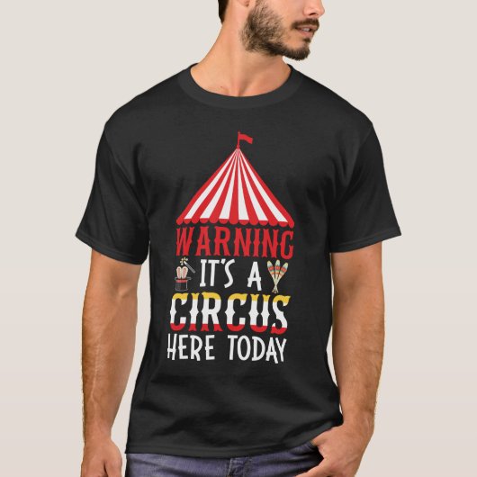 Waarschuwing dat het hier vandaag een Circus is T-shirt (Voorkant)