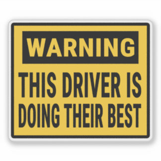 Waarschuwing: deze chauffeur doet zijn best sticker