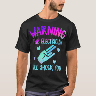 Waarschuwing Deze elektricien kan je schokken Line T-shirt