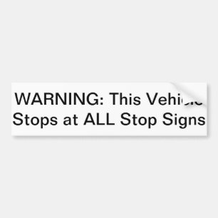 Waarschuwing: Dit voertuig stopt op alle stopteken Bumpersticker