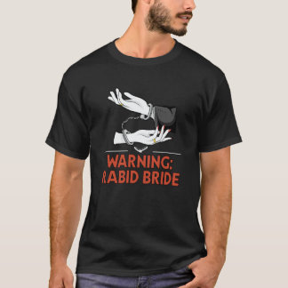 Waarschuwing Dolle Bruid Bruiloft Pun Bruiloftsfee T-shirt