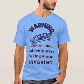 Waarschuwing drager Plotseling praat Kayaking Funn T-shirt