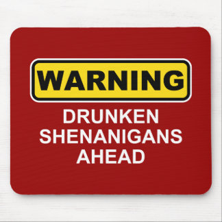 Waarschuwing: Drunken Shenanigans Ahead Muismat