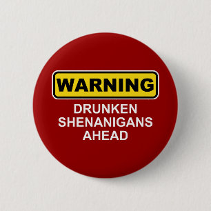 Waarschuwing: Drunken Shenanigans Ahead Ronde Button 5,7 Cm